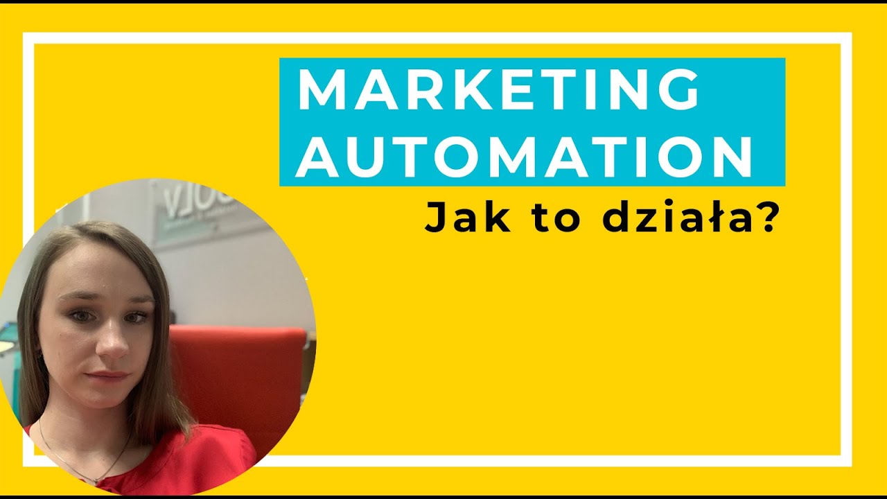 Marketing Automation Jak Działa Automatyzacja Marketingu 0643